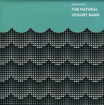 CD The Natural Yogurt Band: Tuck In With...