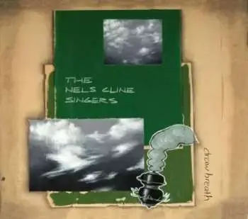 CD The Nels Cline Singers: Draw Breath