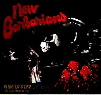 CD The New Barbarians: Wanted Dead Or Alive - Live From Madison Square Garden 5/7/79