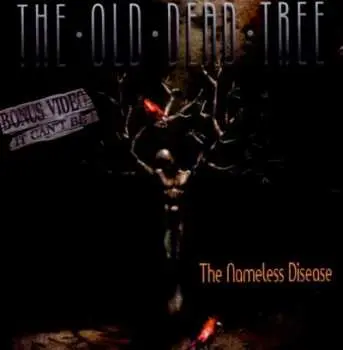 CD The Old Dead Tree: The Nameless Disease