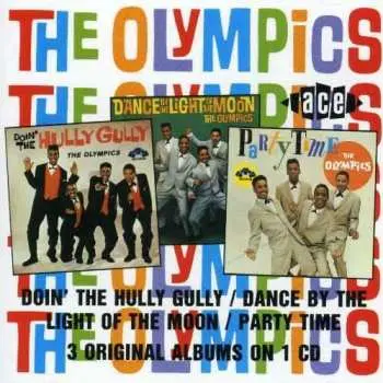 CD The Olympics: Doin' The Hully Gully / Dance By The Light Of The Moon / Party Time