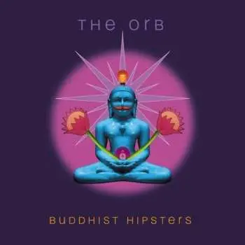 CD The Orb: Buddhist Hipsters