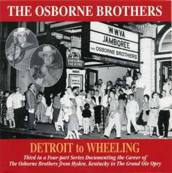 2CD The Osborne Brothers: Detroit To Wheeling