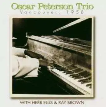 CD The Oscar Peterson Trio: Vancouver , 1958