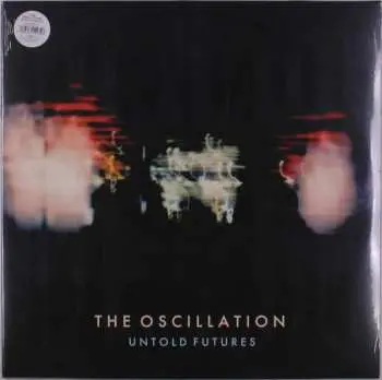 LP The Oscillation: Untold Futures LTD | CLR