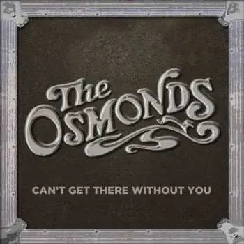 CD The Osmonds: Can't Get There Without You