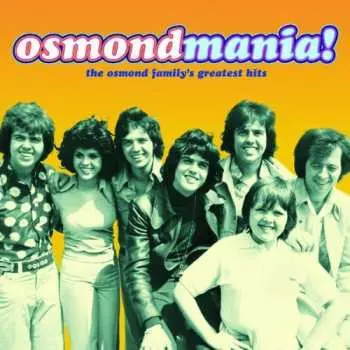 CD The Osmonds: Osmondmania! The Osmond Family's Greatest Hits