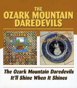 2CD The Ozark Mountain Daredevils: The Ozark Mountain Daredevils / It'll Shine When It Shines