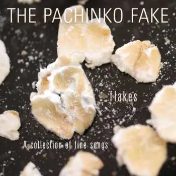 CD The Pachinko Fake: Flakes - A Collection Of Fine Songs