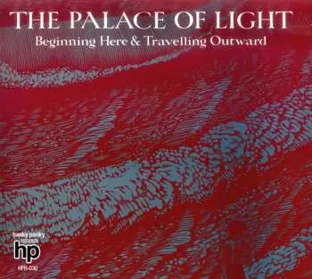 2CD The Palace Of Light: Beginning Here And Travelling Outward DLX | LTD