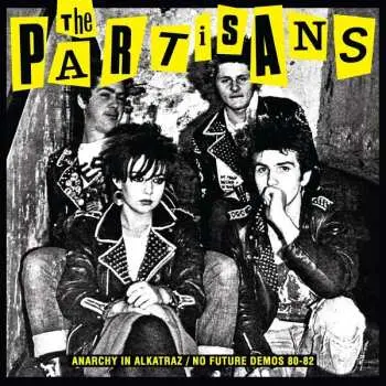 LP The Partisans: Anarchy In Alkatraz / No Future Demos 80-82
