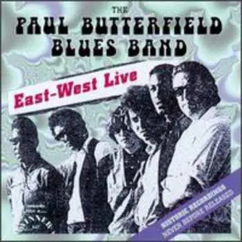 CD The Paul Butterfield Blues Band: East-West Live