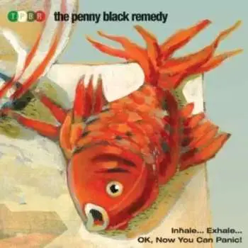CD The Penny Black Remedy: Inhale... Exhale... OK, Now You Can Panic! LTD