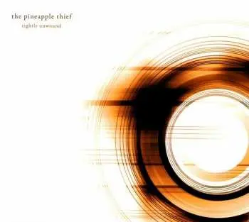 2CD The Pineapple Thief: Tightly Unwound DIGI