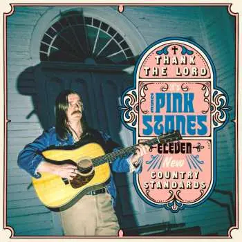 LP The Pink Stones: Thank The Lord... It's The Pink Stones