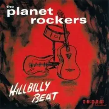 LP The Planet Rockers: Hillbilly Beat LTD