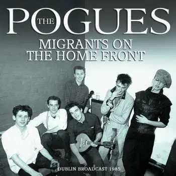 CD The Pogues: Migrants On The Home Front