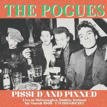 LP The Pogues: Pissed And Pinned. Live At Mcgonagles, Dublin, Ireland 1st March 1985 - FM Broadcast CLR | LTD
