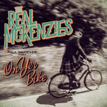 LP The Real McKenzies: Paul Mckenzie Sings On Yer Bike