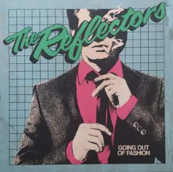 LP The Reflectors: Going Out Of Fashion