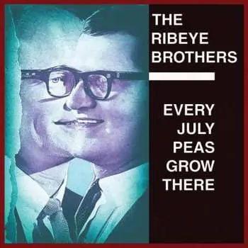 CD The Ribeye Brothers: Every July Peas Grow There