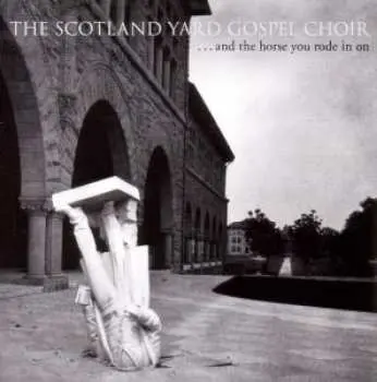 CD The Scotland Yard Gospel Choir: ... And The Horse You Rode In On