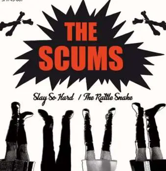 SP The Scums: Slay So Hard / The Rattle Snake