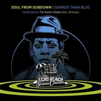 CD The Senior Allstars: Soul From Dubdown - Darker Than Blue LTD | NUM