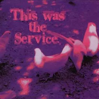 CD The Service: This Was The Service