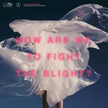 2LP The SHAKING SENSATIONS: How Are We To Fight The Blight? CLR | LTD