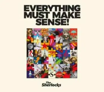 CD The Sherlocks: Everything Must Make Sense