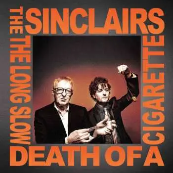LP The Sinclairs: The Long Slow Death Of A Cigarette CLR