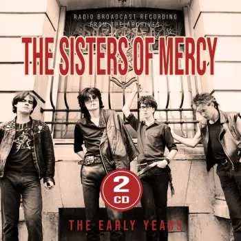 2CD The Sisters Of Mercy: The Early Years (radio Broadcasts) (2cd)