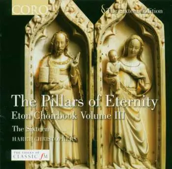 CD The Sixteen: The Pillars Of Eternity : Eton Choirbook Volume III