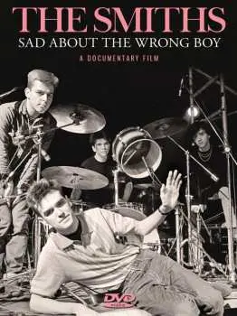 DVD The Smiths: Sad About The Wrong Boy