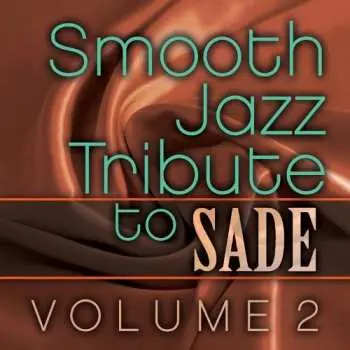 CD The Smooth Jazz All Stars: Smooth Jazz Tribute To Sade Volume 2
