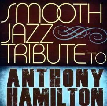 CD The Smooth Jazz All Stars: Tribute To Anthony Hamilton