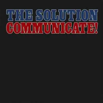 LP The Solution: Communicate!