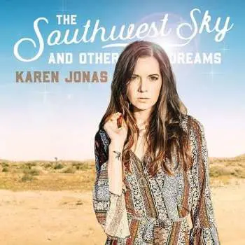 LP Karen Jonas: The Southwest Sky And Other Dreams