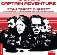 2CD The Stan Tracey Quartet: The Return Of Captain Adventure