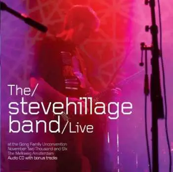 CD Steve Hillage Band: Live At The Gong Family Unconvention November 2006 At The Melkweg Amsterdam