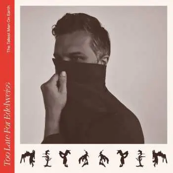 CD The Tallest Man on Earth: Too Late For Edelweiss DIGI