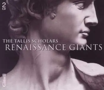 2CD The Tallis Scholars: Renaissance Giants