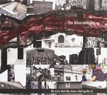 CD The Television Sky: We Trust That The Moon Shall Guide Us