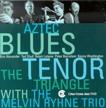 CD The Tenor Triangle: Aztec Blues