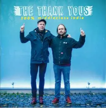 LP/CD The Thank Yous: 100% Middleclass Indie