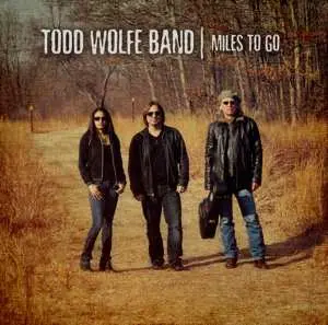 CD The Todd Wolfe Band: Miles To Go