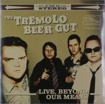 LP The Tremolo Beer Gut: Live, Beyond Our Means