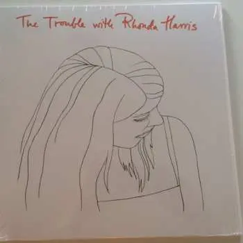 LP Rhonda Harris: The Trouble With Rhonda Harris