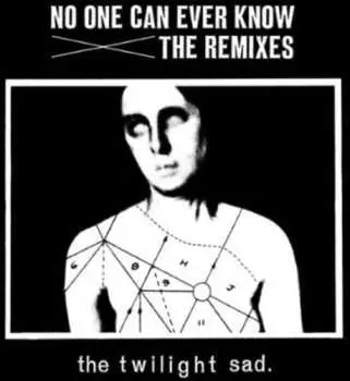 CD The Twilight Sad: No One Can Ever Know: The Remixes